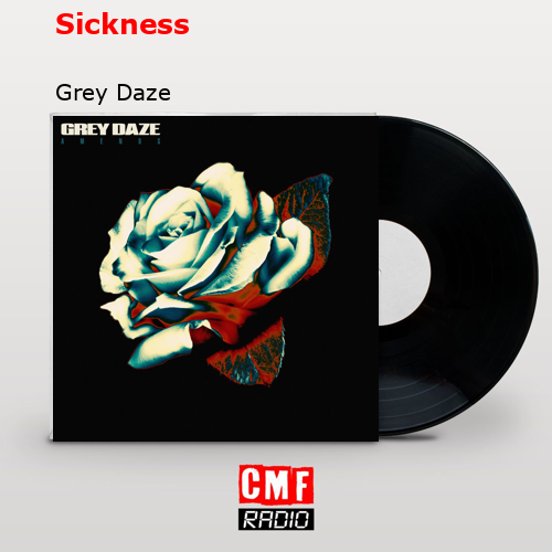 Sickness – Grey Daze