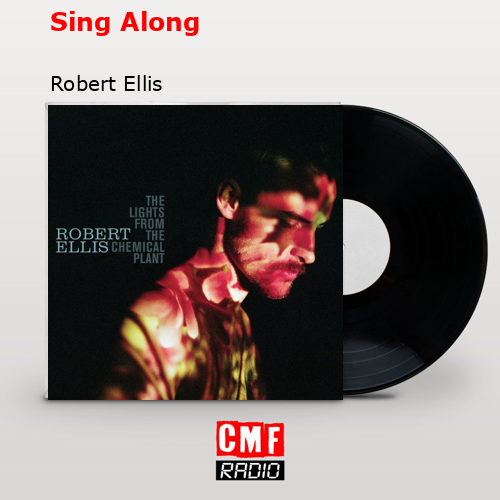 Sing Along – Robert Ellis