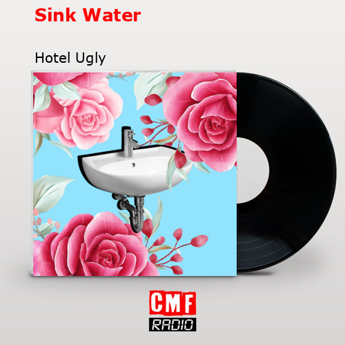 Sink Water – Hotel Ugly