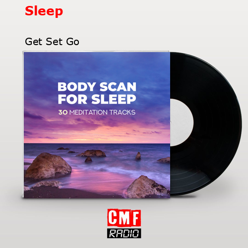 Sleep – Get Set Go