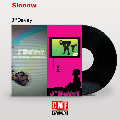 Slooow – J*Davey