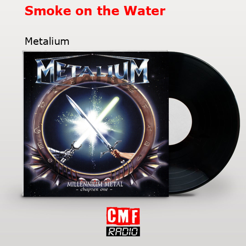 Smoke on the Water – Metalium