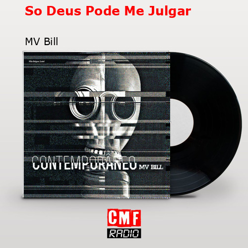 So Deus Pode Me Julgar – MV Bill