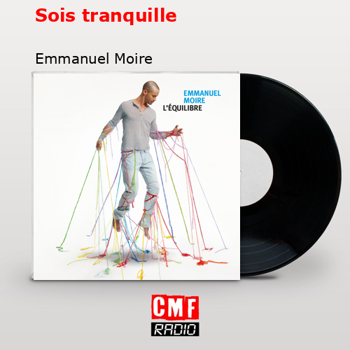 Sois tranquille – Emmanuel Moire
