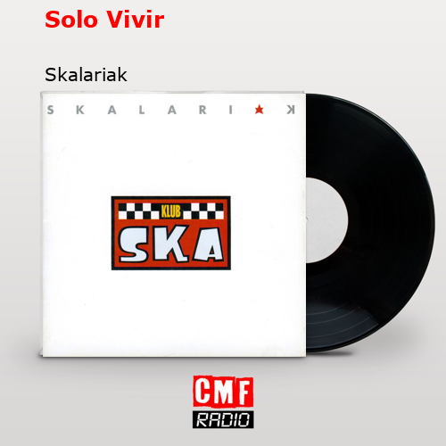 Solo Vivir – Skalariak