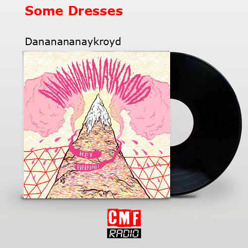 final cover Some Dresses Dananananaykroyd