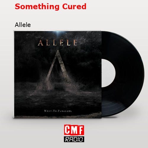 Something Cured – Allele