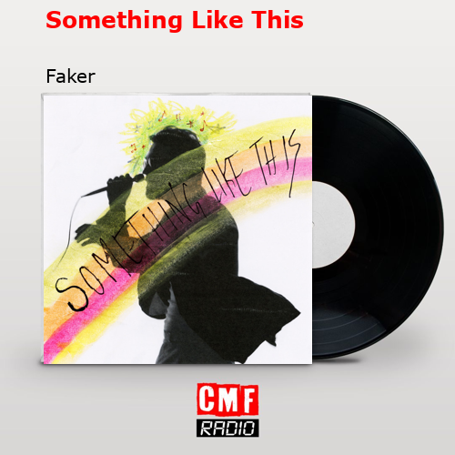 Something Like This – Faker