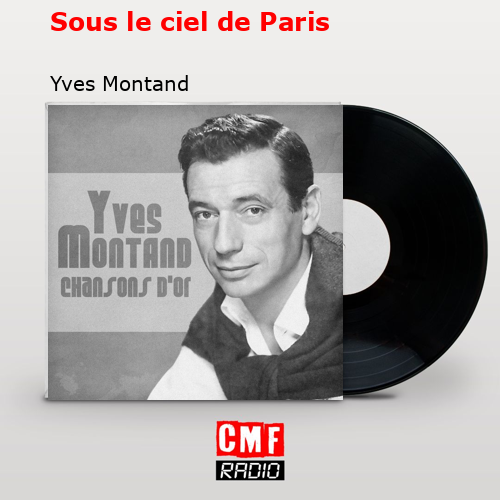 Sous le ciel de Paris – Yves Montand