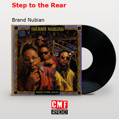 Step to the Rear – Brand Nubian