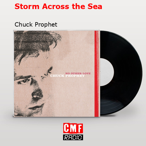 Storm Across the Sea – Chuck Prophet