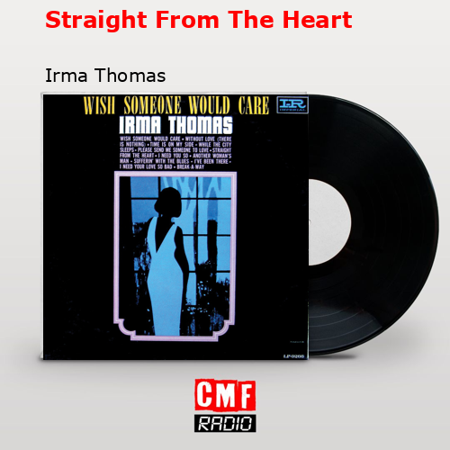 Straight From The Heart Irma Thomas Lyrics La historia y el significado de la canción 'Straight From The Heart