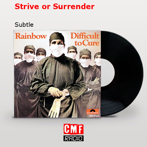 Strive or Surrender – Subtle