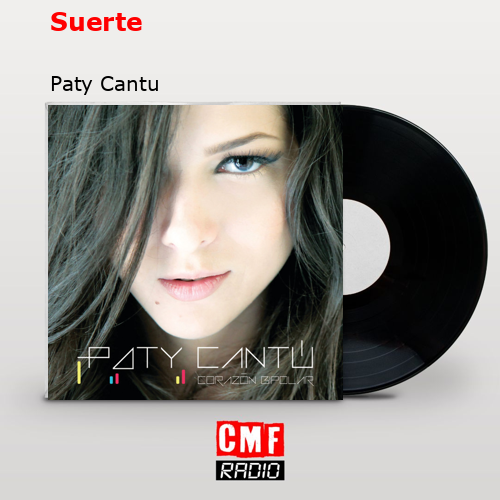 Suerte – Paty Cantu
