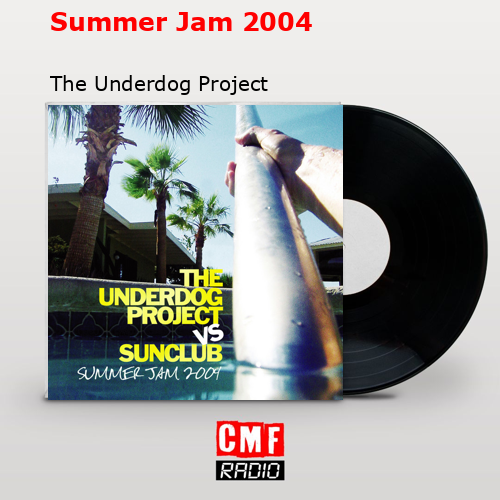 Summer Jam 2004 – The Underdog Project