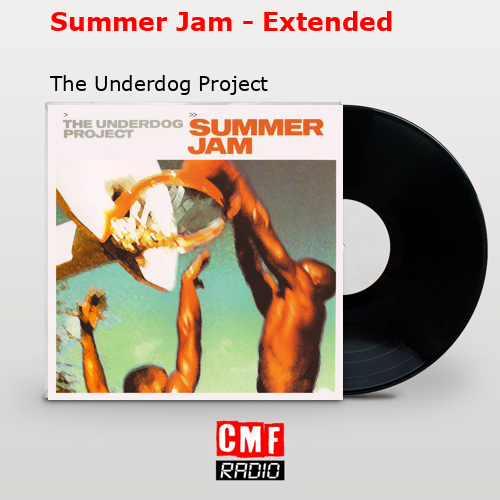Summer Jam – Extended – The Underdog Project