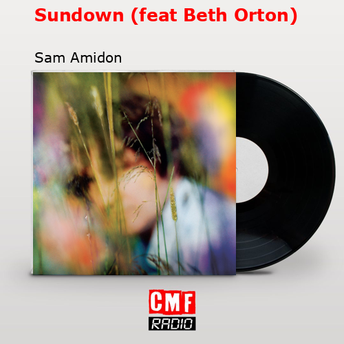Sundown (feat Beth Orton) – Sam Amidon