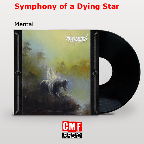 Symphony of a Dying Star – Mental