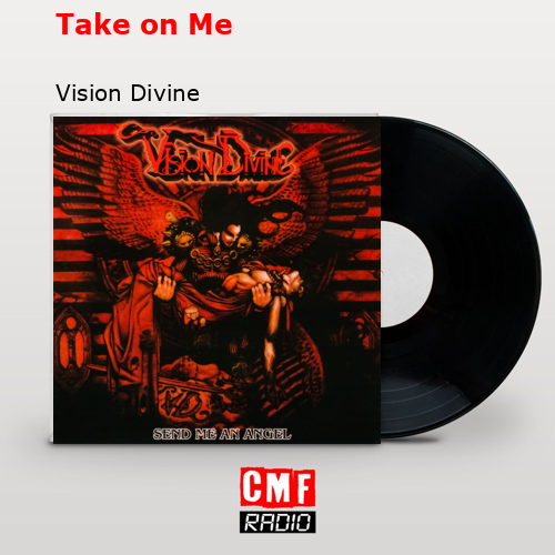 Take on Me – Vision Divine