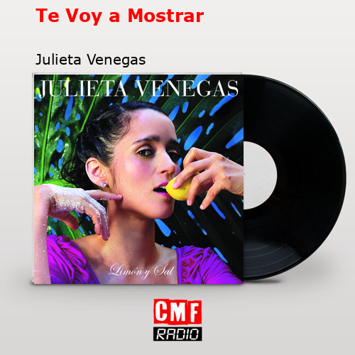 Te Voy a Mostrar – Julieta Venegas