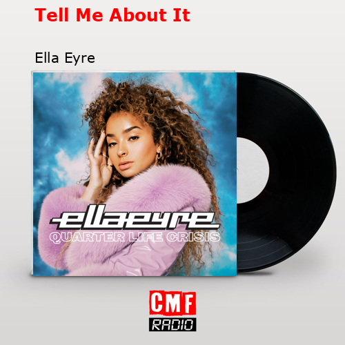 Tell Me About It – Ella Eyre