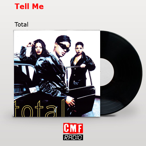 Tell Me – Total