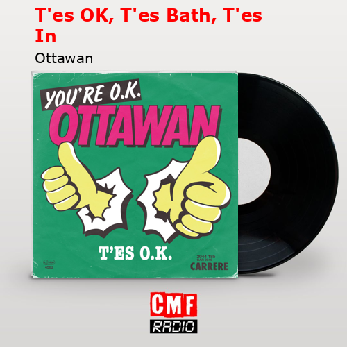 T’es OK, T’es Bath, T’es In – Ottawan