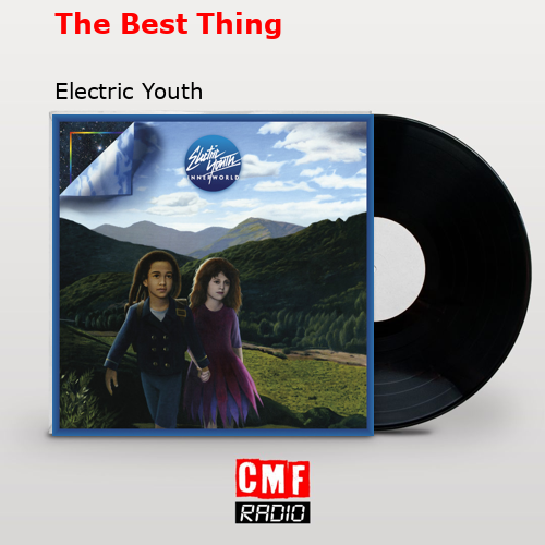The Best Thing – Electric Youth