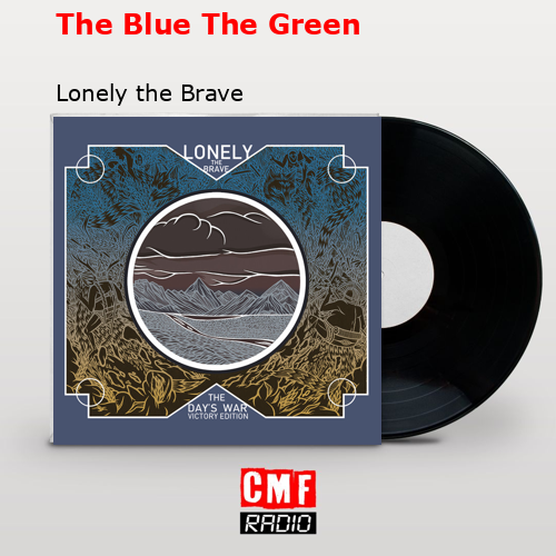 The Blue The Green – Lonely the Brave