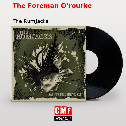 La historia y el significado de la canción 'The Foreman O'rourke The