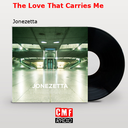 The Love That Carries Me – Jonezetta