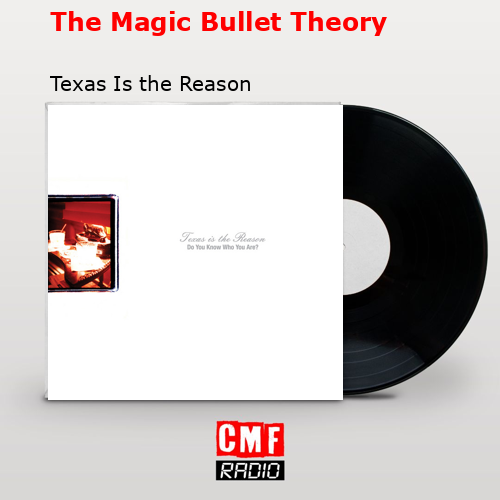 The Magic Bullet Theory – Texas Is the Reason