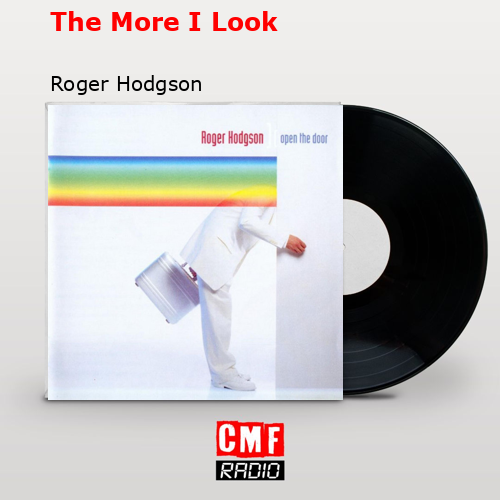 The More I Look – Roger Hodgson