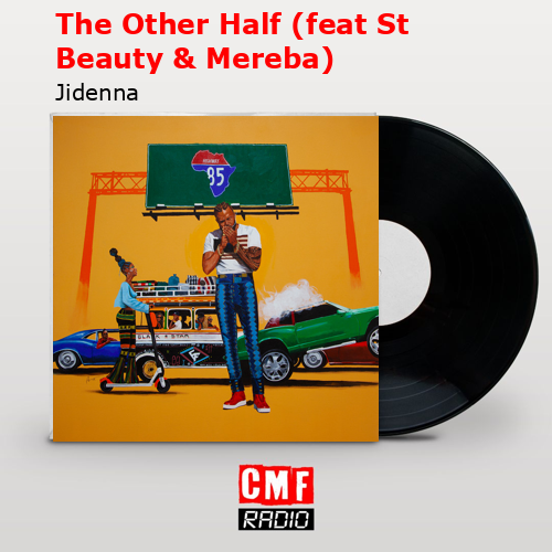 The Other Half (feat St Beauty & Mereba) – Jidenna