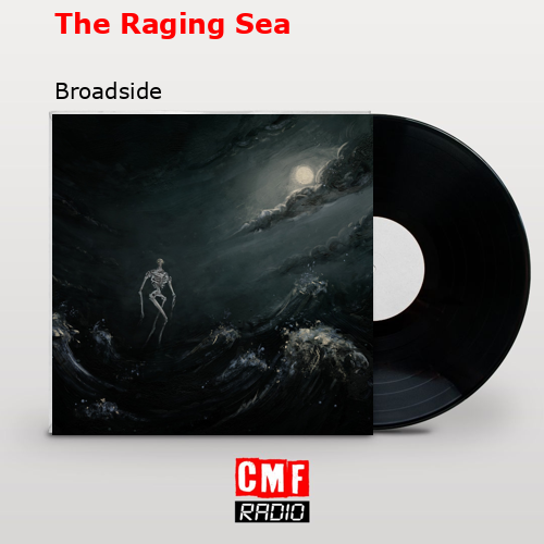 The Raging Sea – Broadside