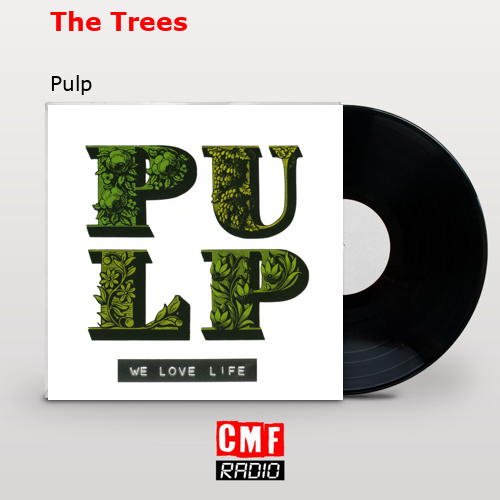 The Trees – Pulp