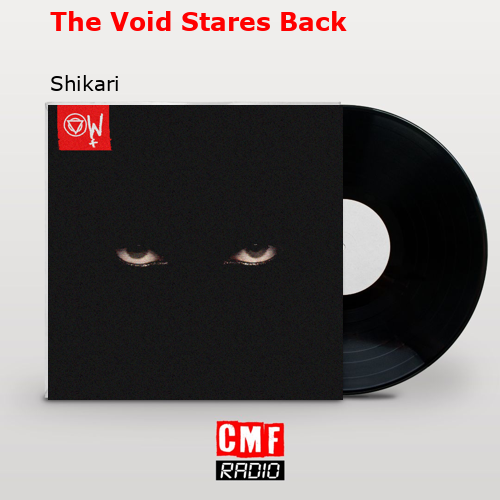 The Void Stares Back – Shikari
