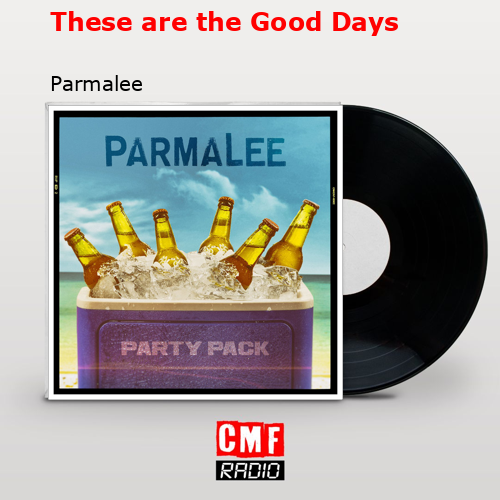 These are the Good Days – Parmalee