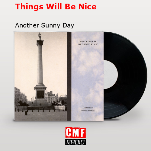 Things Will Be Nice – Another Sunny Day