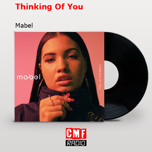 Thinking Of You – Mabel
