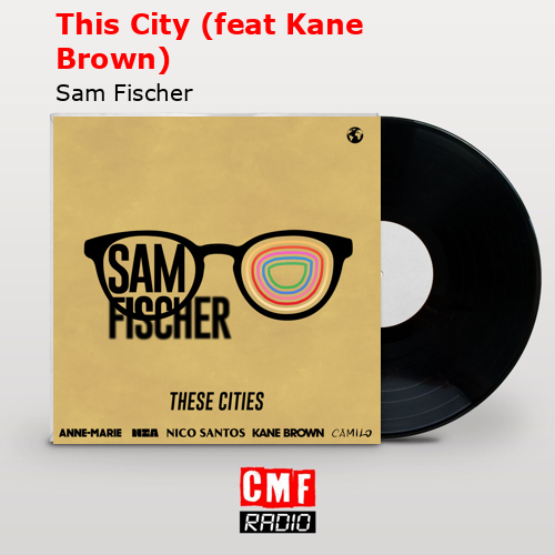 This City (feat Kane Brown) – Sam Fischer