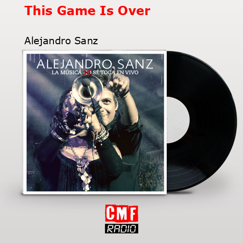 final cover This Game Is Over Alejandro Sanz