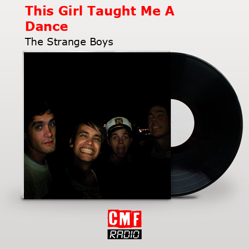 This Girl Taught Me A Dance – The Strange Boys