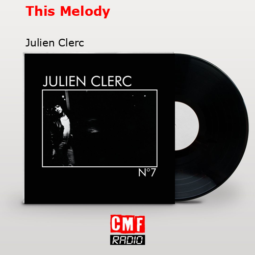 This Melody – Julien Clerc