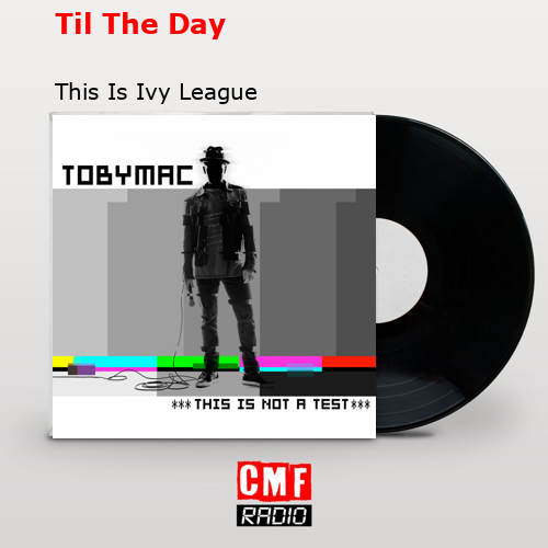 Til The Day – This Is Ivy League