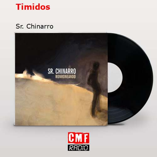 Timidos – Sr. Chinarro