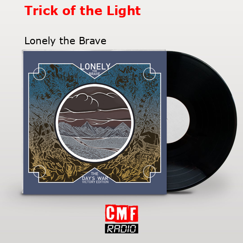 Trick of the Light – Lonely the Brave