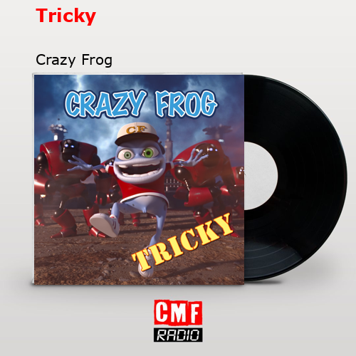 Tricky – Crazy Frog