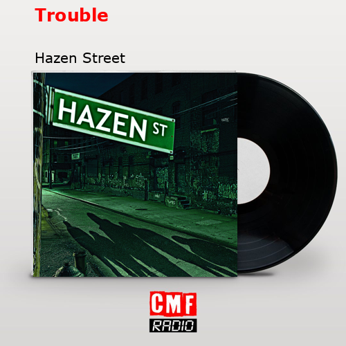 final cover Trouble Hazen Street