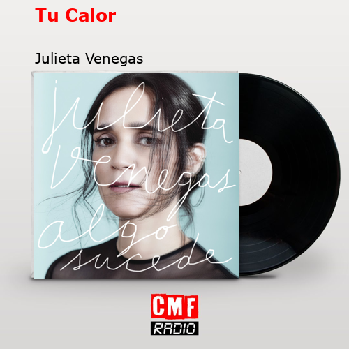 Tu Calor – Julieta Venegas